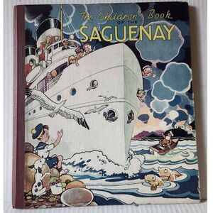 The Saguenay Children's Book‎ 1945  by Leonard L Knott, Jacques Gagnier